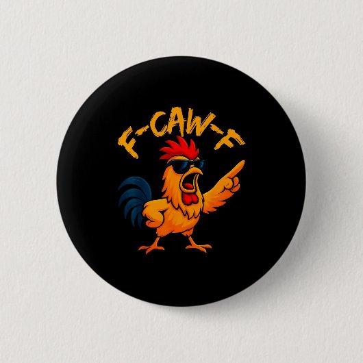 F Caw F Rooster Funny Bird Fcawf Chicken Whisperer Button (Vorderseite)