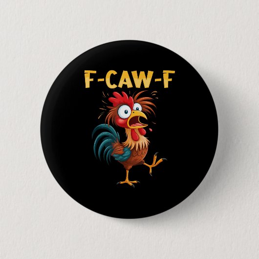 F Caw F Rooster Funny Bird Fcawf Chicken Whisperer Button (Vorderseite)