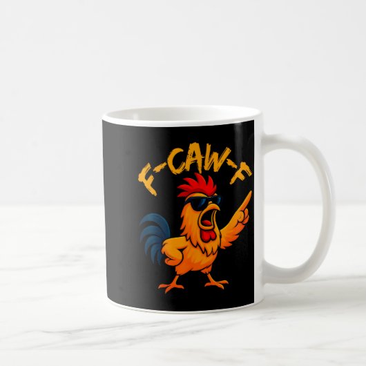 F Caw F Rooster Funny Bird Fcawf Chicken Whisperer Kaffeetasse (Rechts)