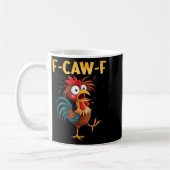 F Caw F Rooster Funny Bird Fcawf Chicken Whisperer Kaffeetasse (Links)