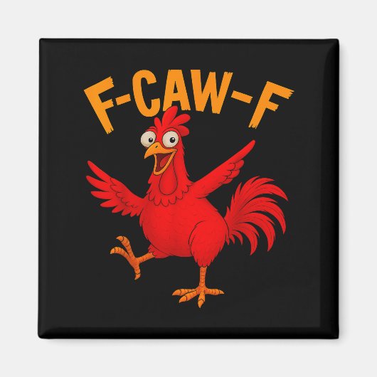 F Caw F Rooster Funny Bird Fcawf Chicken Whisperer Magnet (Vorne)