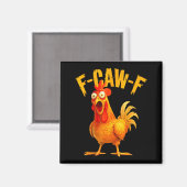 F Caw F Rooster Funny Bird Fcawf Chicken Whisperer Magnet (Vorderseite/Rückseite)