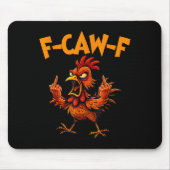 F Caw F Rooster Funny Bird Fcawf Chicken Whisperer Mousepad (Vorne)
