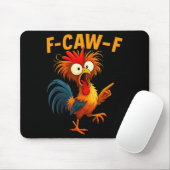 F Caw F Rooster Funny Bird Fcawf Chicken Whisperer Mousepad (Mit Mouse)
