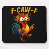 F Caw F Rooster Funny Bird Fcawf Chicken Whisperer Mousepad (Vorne)