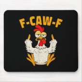 F Caw F Rooster Funny Bird Fcawf Chicken Whisperer Mousepad (Vorne)