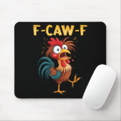 F Caw F Rooster Funny Bird Fcawf Chicken Whisperer Mousepad (Mit Mouse)