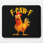 F Caw F Rooster Funny Bird Fcawf Chicken Whisperer Mousepad (Vorne)