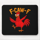 F Caw F Rooster Funny Bird Fcawf Chicken Whisperer Mousepad (Vorne)