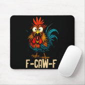 F Caw F Rooster Funny Bird Fcawf Chicken Whisperer Mousepad (Mit Mouse)