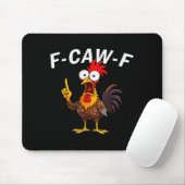 F Caw F Rooster Funny Bird Fcawf Chicken Whisperer Mousepad (Mit Mouse)