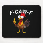 F Caw F Rooster Funny Bird Fcawf Chicken Whisperer Mousepad (Vorne)
