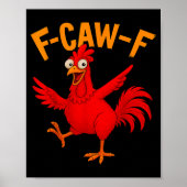 F Caw F Rooster Funny Bird Fcawf Chicken Whisperer Poster (Vorne)