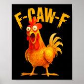 F Caw F Rooster Funny Bird Fcawf Chicken Whisperer Poster (Vorne)
