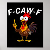 F Caw F Rooster Funny Bird Fcawf Chicken Whisperer Poster (Vorne)