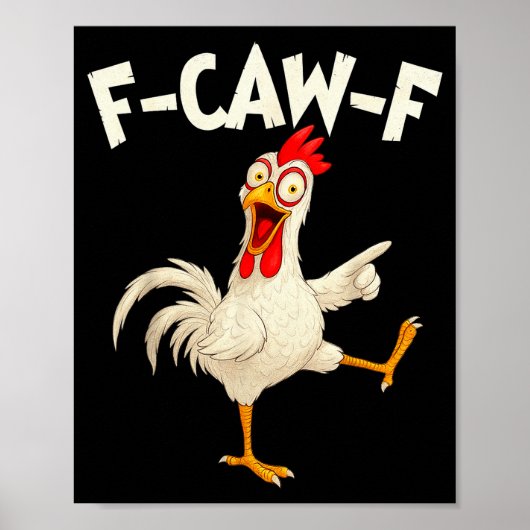 F Caw F Rooster Funny Bird Fcawf Chicken Whisperer Poster (Vorne)