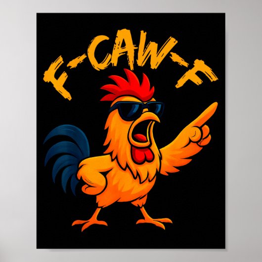 F Caw F Rooster Funny Bird Fcawf Chicken Whisperer Poster (Vorne)