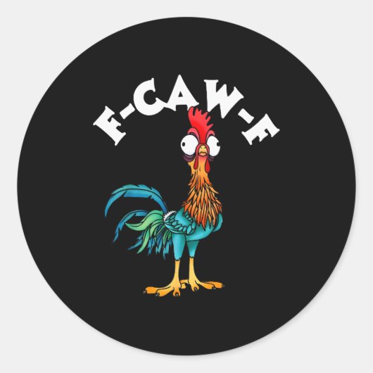 F Caw F Rooster Funny Bird Fcawf Chicken Whisperer Runder Aufkleber (Vorderseite)