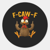 F Caw F Rooster Funny Bird Fcawf Chicken Whisperer Runder Aufkleber (Vorderseite)