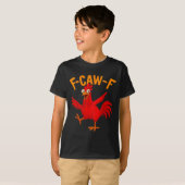 F Caw F Rooster Funny Bird Fcawf Chicken Whisperer T-Shirt (Vorne ganz)