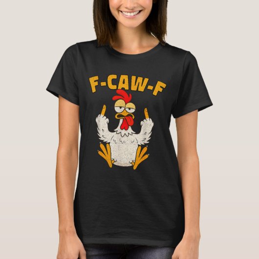 F Caw F Rooster Funny Bird Fcawf Chicken Whisperer T-Shirt (Vorderseite)
