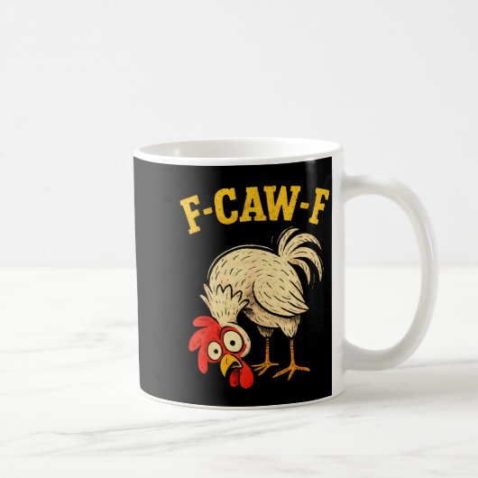 F Caw F Rooster Funny Fcawf Chicken Farm Bird Fawk Kaffeetasse (Rechts)