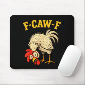 F Caw F Rooster Funny Fcawf Chicken Farm Bird Fawk Mousepad (Mit Mouse)