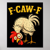 F Caw F Rooster Funny Fcawf Chicken Farm Bird Fawk Poster (Vorne)