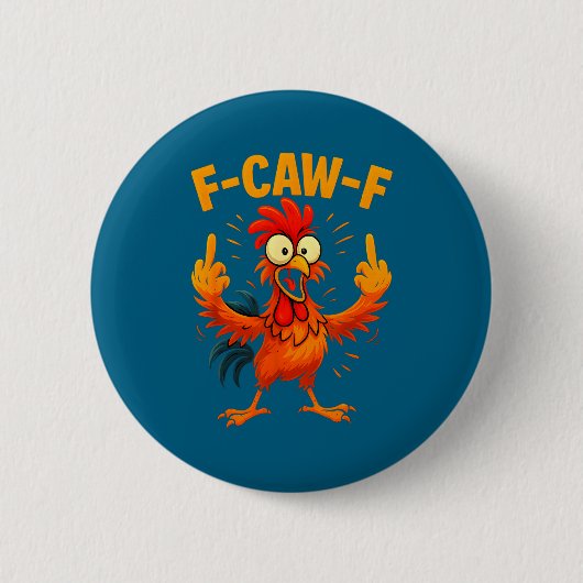 F Caw F Rooster Funny Sarcastic Chicken Middle Fin Button (Vorderseite)