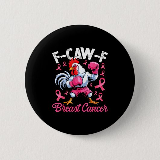 F Caw F Rooster Meme Chicken Humor Breast Cancer A Button (Vorderseite)
