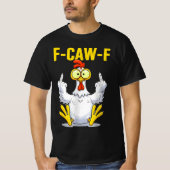 F-Caw-F Rooster Meme | Funny Chicken Pun | Rooster T-Shirt (Vorderseite)
