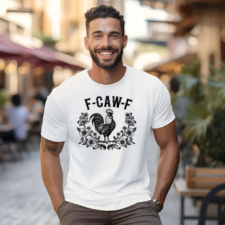 F-CAW-F-Rooster-Shirt T-Shirt