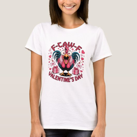 F-Caw-F Rooster Valentine’s Day Humor T-Shirt (Vorderseite)