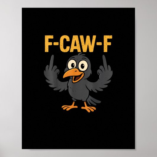 F Caw F Sarcastic Crow Meme Humor Design Poster (Vorne)