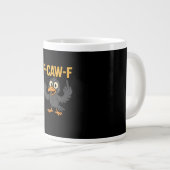 F-Caw-F Sarcastic Joke Funny Crow Meme Humor Jumbo-Tasse (Vorderseite Rechts)