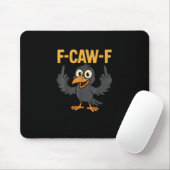 F-Caw-F Sarcastic Joke Funny Crow Meme Humor Mousepad (Mit Mouse)