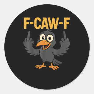 F Caw F Sarkastischer Krähen-Meme-Humor-Design Runder Aufkleber
