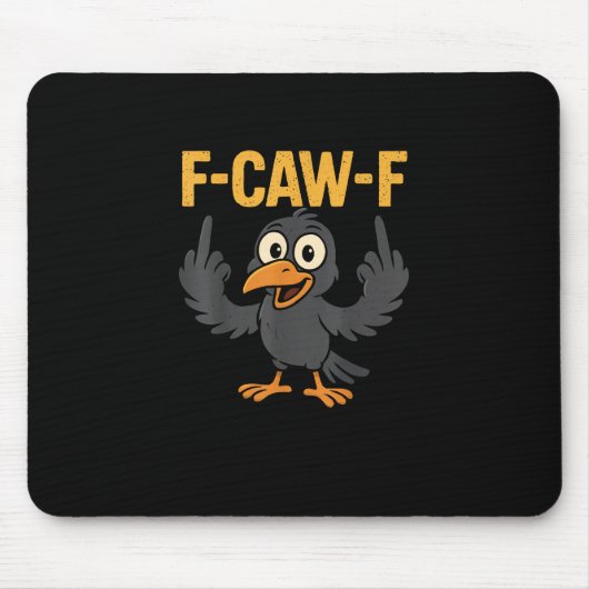 F-Caw-F Sarkastischer Witz Lustiger Krähen-Meme Hu Mousepad (Vorne)