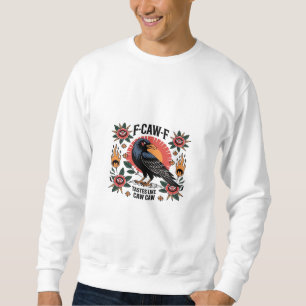 F Caw F Schmeckt Wie Caw Caw Lustiger Spruch Sweatshirt