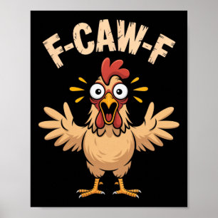 F-caw-f Schockierter Hühner-Schrei-Vibe Lustiger C Poster