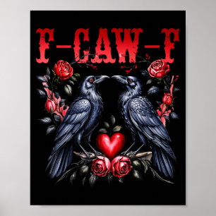 F-caw-f Schwarze Krähe Schwarzer Vogel Rosen Herz  Poster