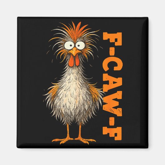 F Caw F Shirt Chicken F-caw-f Funny Meme Men Women Magnet (Vorne)