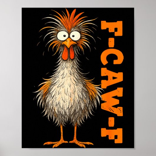 F Caw F Shirt Chicken F-caw-f Funny Meme Men Women Poster (Vorne)