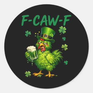 F-caw-f St. Patrick Lustiger Hahn Fcawf Meme Witz  Runder Aufkleber