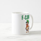 F-Caw-F St. Patrick's Day Lustiger Hühner-Spruch Kaffeetasse (VorderseiteRechts)