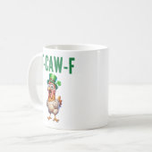 F-Caw-F St. Patrick's Day Lustiger Hühner-Spruch Kaffeetasse (Vorderseite Links)