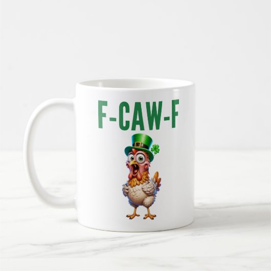 F-Caw-F St. Patrick's Day Lustiger Hühner-Spruch Kaffeetasse (Links)