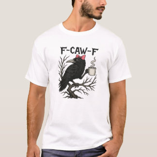 F CAW F Süße Krähe T-Shirt
