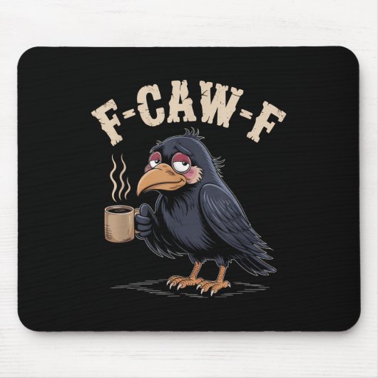 F Caw F T Shirt Kaffee Crow Gothic Raven Funny Hal Mousepad (Vorne)