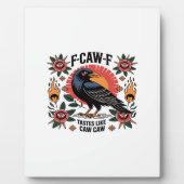 F Caw F Tastes Like Caw Caw Funny Quote Fotoplatte (Vorderseite)